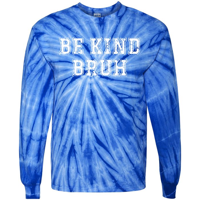 Be Kind Bruh Autism Awareness Unity Day World Kindness Cute Gift Tie-Dye Long Sleeve Shirt