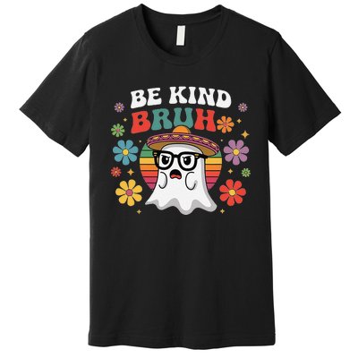 Be Kind Bruh Groovy Ghoul Unity Day Orange Women Halloween Premium T-Shirt