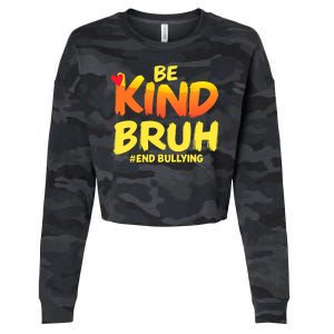 Be Kind Bruh Antibullying Awareness Motivational Design Cropped Pullover Crew