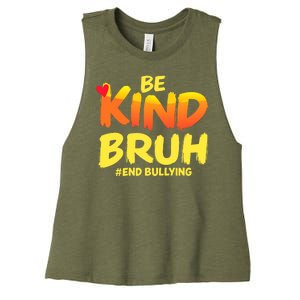 Be Kind Bruh Antibullying Awareness Motivational Design Women's Racerback Cropped Tank