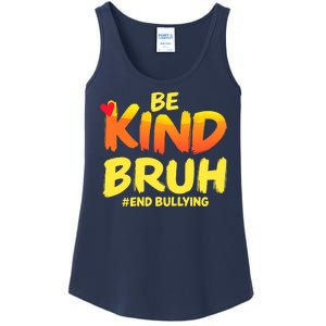 Be Kind Bruh Antibullying Awareness Motivational Design Ladies Essential Tank