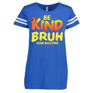 Be Kind Bruh Antibullying Awareness Motivational Design Enza Ladies Jersey Football T-Shirt