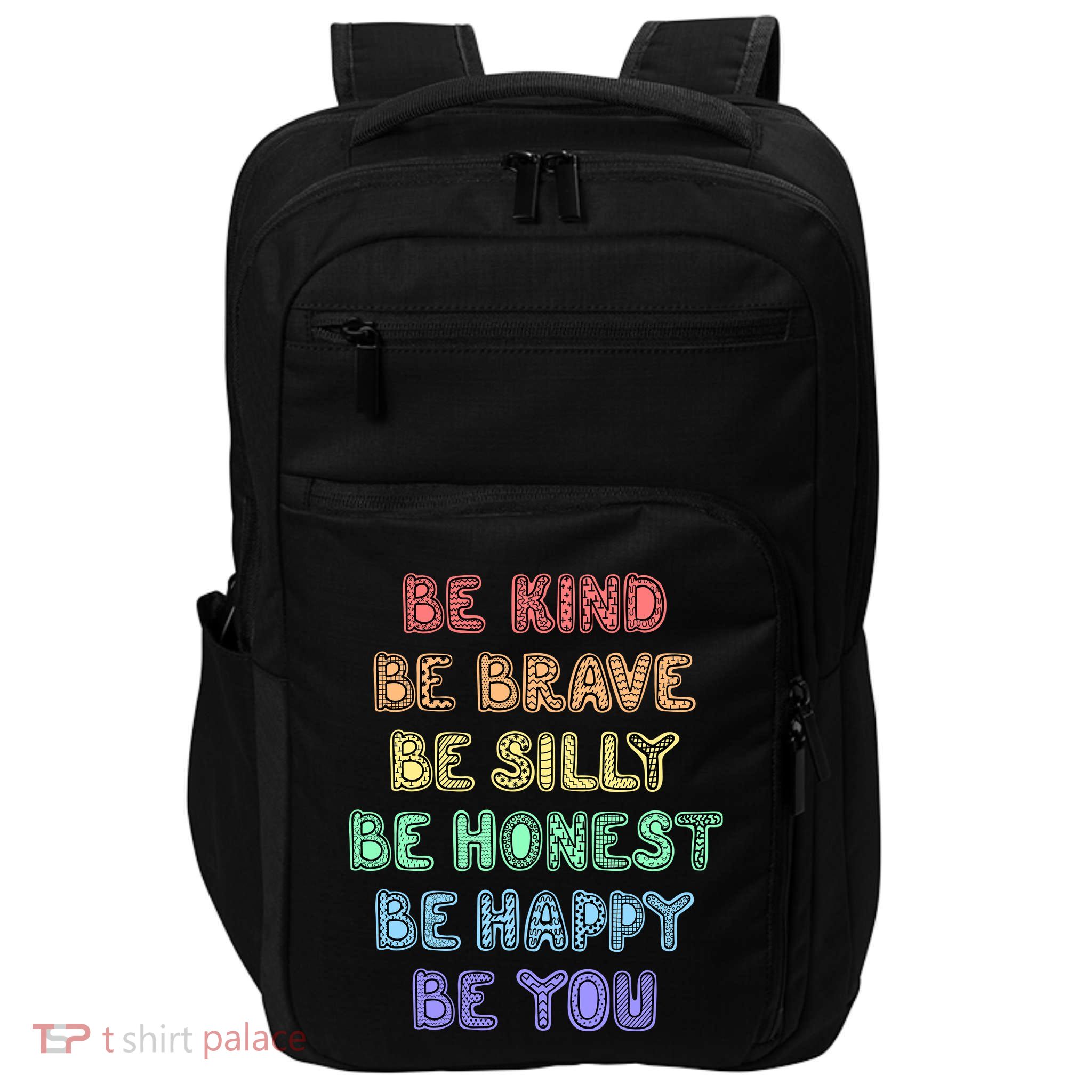 Be Kind Be Brave Be You Self Love Quote Impact Tech Backpack
