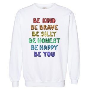 Be Kind Be Brave Be You Self Love Quote Garment-Dyed Sweatshirt