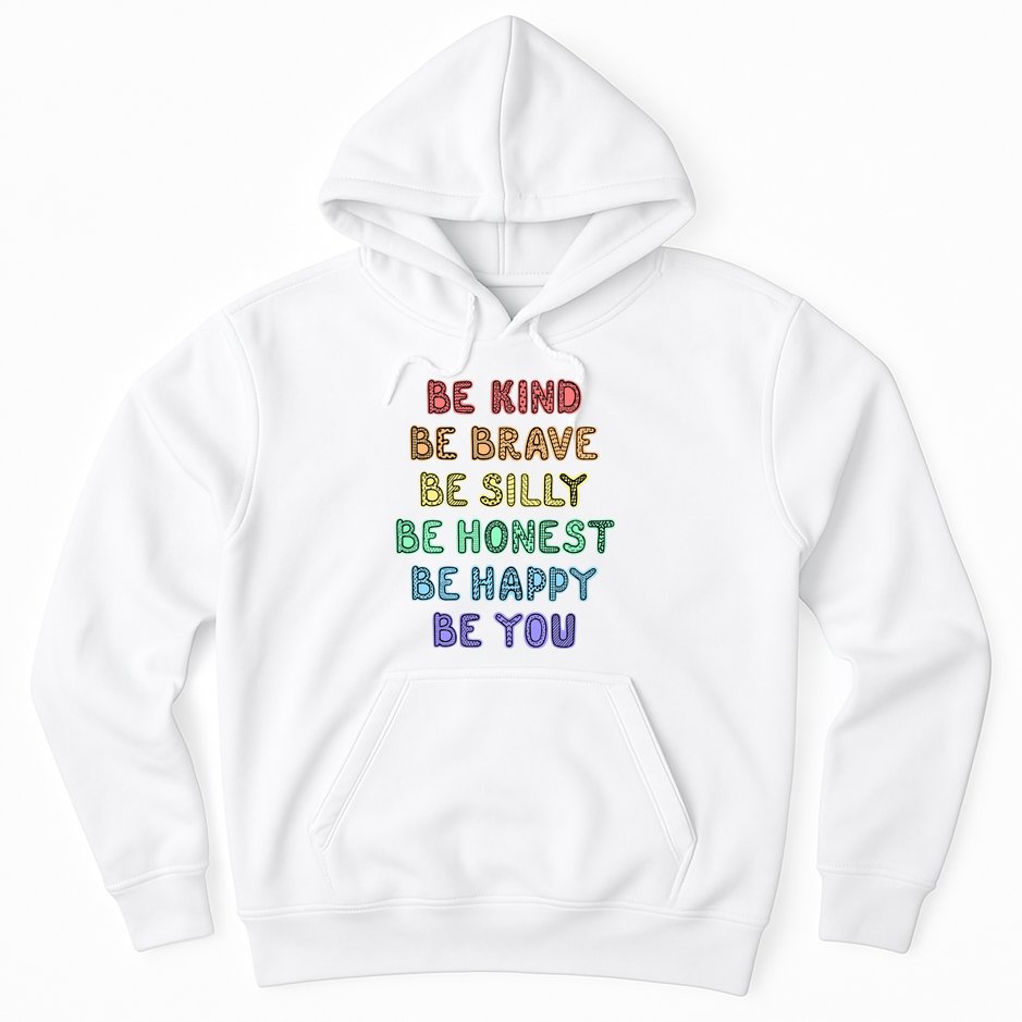 Be Kind Be Brave Be You Self Love Quote Hoodie