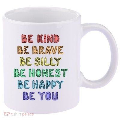 Be Kind Be Brave Be You Self Love Quote 11oz C Handle Ceramic Mug