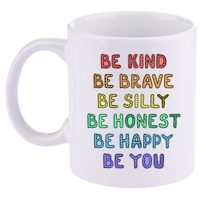 Be Kind Be Brave Be You Self Love Quote 11oz C Handle Ceramic Mug