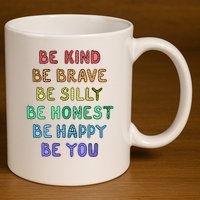 Be Kind Be Brave Be You Self Love Quote 11oz C Handle Ceramic Mug