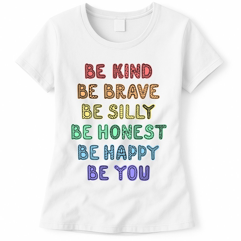 Be Kind Be Brave Be You Self Love Quote Womens T-Shirt