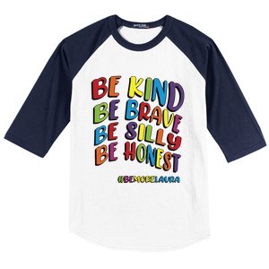 Be Kind Be Brave Be Silly Be Honest Be #Bemorelaura Baseball Sleeve Shirt