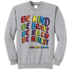 Be Kind Be Brave Be Silly Be Honest Be #Bemorelaura Tall Sweatshirt