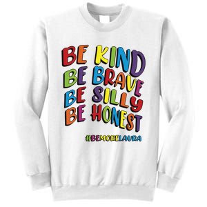 Be Kind Be Brave Be Silly Be Honest Be #Bemorelaura Sweatshirt