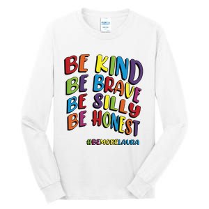 Be Kind Be Brave Be Silly Be Honest Be #Bemorelaura Tall Long Sleeve T-Shirt