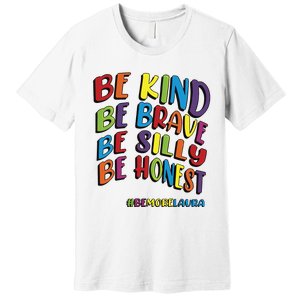 Be Kind Be Brave Be Silly Be Honest Be #Bemorelaura Premium T-Shirt