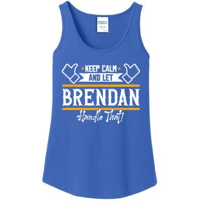 Brendan Keep Calm And Let Brendan Handle That Funny Gift Ladies Essential Tank