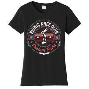 Bionic Knee Club Custom Parts Knee Replacement Women's T-Shirt