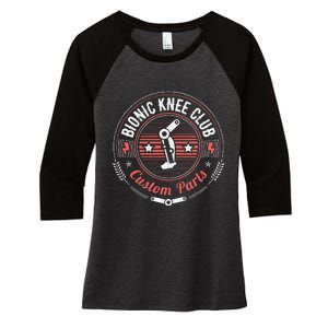 Bionic Knee Club Custom Parts Knee Replacement Women's Tri-Blend 3/4-Sleeve Raglan Shirt