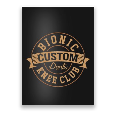 Bionic Knee Club Custom Parts Recover After Surgery Gag Poster