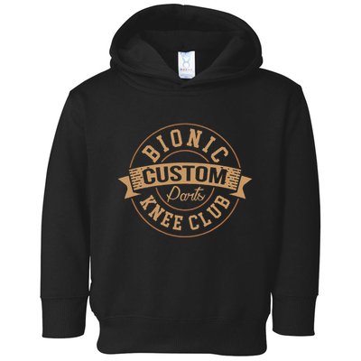 Bionic Knee Club Custom Parts Recover After Surgery Gag Toddler Hoodie