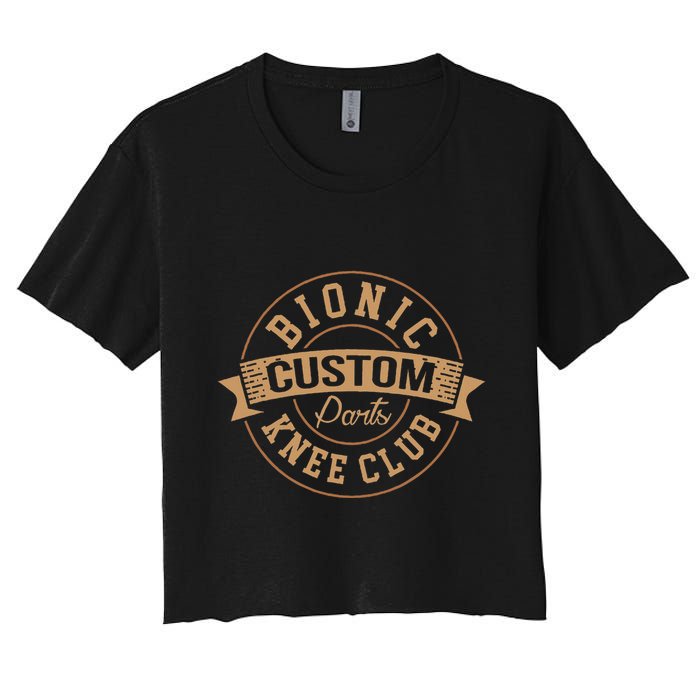 Bionic Knee Club Custom Parts Recover After Surgery Gag Women's Crop Top Tee