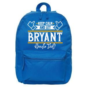 Bryant Keep Calm And Let Bryant Handle That Great Gift 16 in Basic Backpack