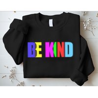 Be Kind Colorful Anti Bully Sweatshirt