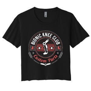 Bionic Knee Club Custom Parts Funny Knee Replacement Women's Crop Top Tee