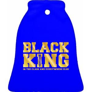 Black King Class And Everywhere Cool Black History Month Gift Cute Gift Ceramic Bell Ornament