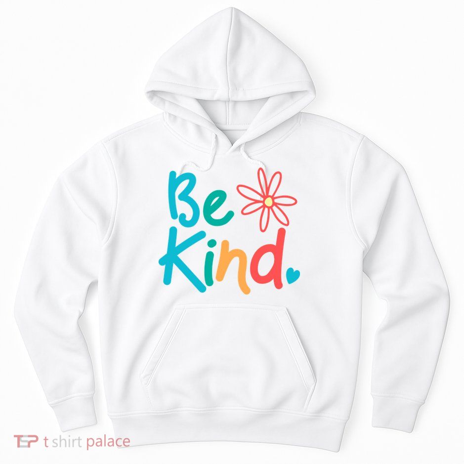Be Kind Cute Colorful Gift Hoodie