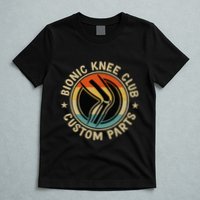 Bionic Knee Club Custom Parts Bones Funny Knee Replacement T-Shirt