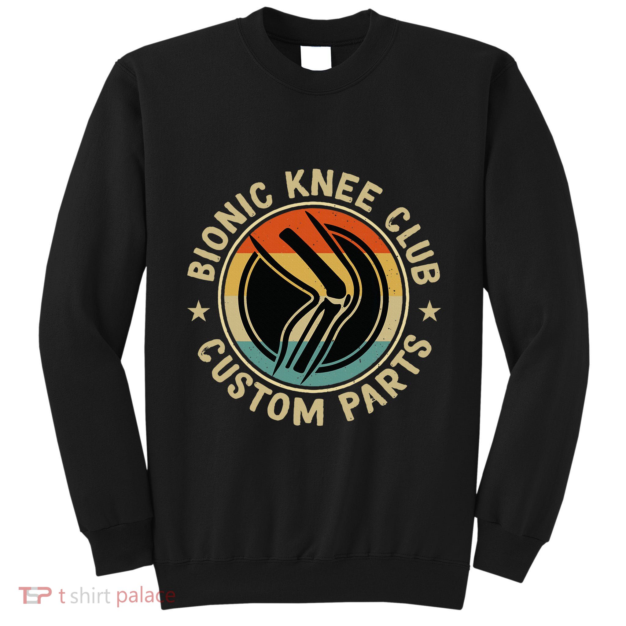 Bionic Knee Club Custom Parts Bones Funny Knee Replacement Tall Sweatshirt