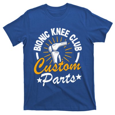 Bionic Knee Club Custom Parts Surgery Funny Knee Replacet Gift T-Shirt