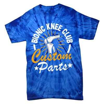 Bionic Knee Club Custom Parts Surgery Funny Knee Replacet Gift Tie-Dye T-Shirt