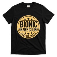 Bionic Knee Club Knee Surgery Knee Replacement Recovery T-Shirt