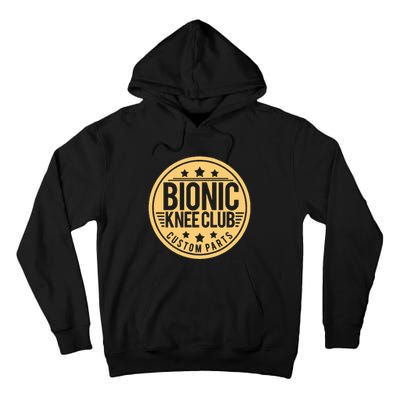 Bionic Knee Club Knee Surgery Knee Replacement Recovery Tall Hoodie