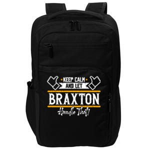 Braxton Keep Calm And Let Braxton Handle That Gift Impact Tech Backpack