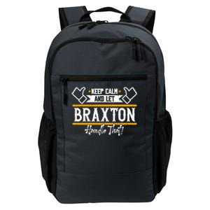 Braxton Keep Calm And Let Braxton Handle That Gift Daily Commute Backpack