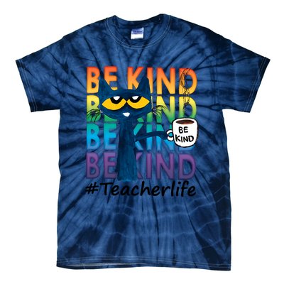 Be Kind Cat Funny Cat Teacher Cat Teacher Life Kindness Tie-Dye T-Shirt