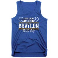 Braylon Keep Calm And Let Braylon Handle That Funny Gift Tank Top