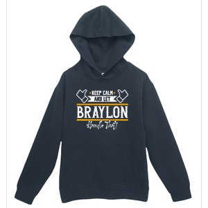 Braylon Keep Calm And Let Braylon Handle That Funny Gift Urban Pullover Hoodie