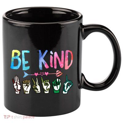 Be Kind Cute Asl American Sign Language Gift Meaningful Gift 11oz C Handle Ceramic Mug