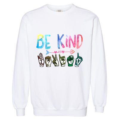 Be Kind Cute Asl American Sign Language Gift Meaningful Gift Garment-Dyed Sweatshirt