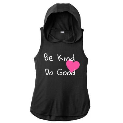 Be Kind Do Good Heart Inspirational Graphic Ladies PosiCharge Tri-Blend Wicking Draft Hoodie Tank