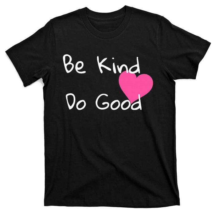 Be Kind Do Good Heart Inspirational Graphic T-Shirt