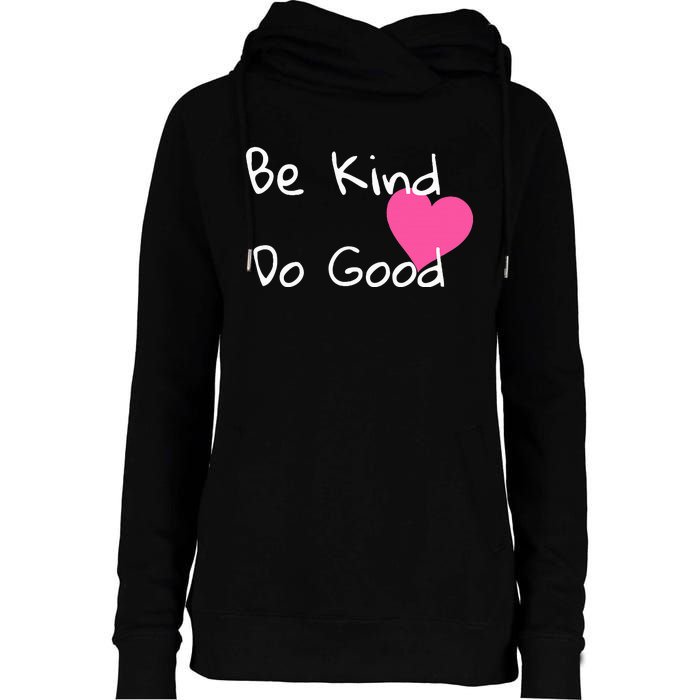 Be Kind Do Good Heart Inspirational Graphic Womens Funnel Neck Pullover Hood