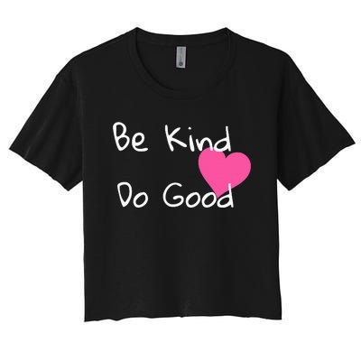 Be Kind Do Good Heart Inspirational Graphic Women's Crop Top Tee