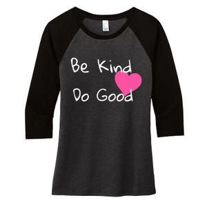 Be Kind Do Good Heart Inspirational Graphic Women's Tri-Blend 3/4-Sleeve Raglan Shirt