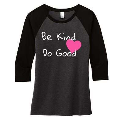 Be Kind Do Good Heart Inspirational Graphic Women's Tri-Blend 3/4-Sleeve Raglan Shirt