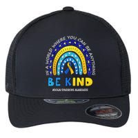 Be Kind Down Syndrome Awareness Rainbow Flexfit Unipanel Trucker Cap