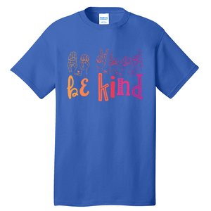 Be Kind Deaf Awareness Cool Gift Sign Language Kindness Matters Gift Tall T-Shirt